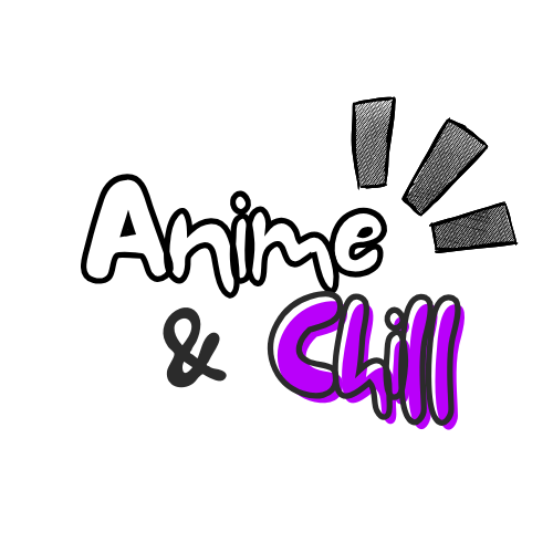 Anime & Chill